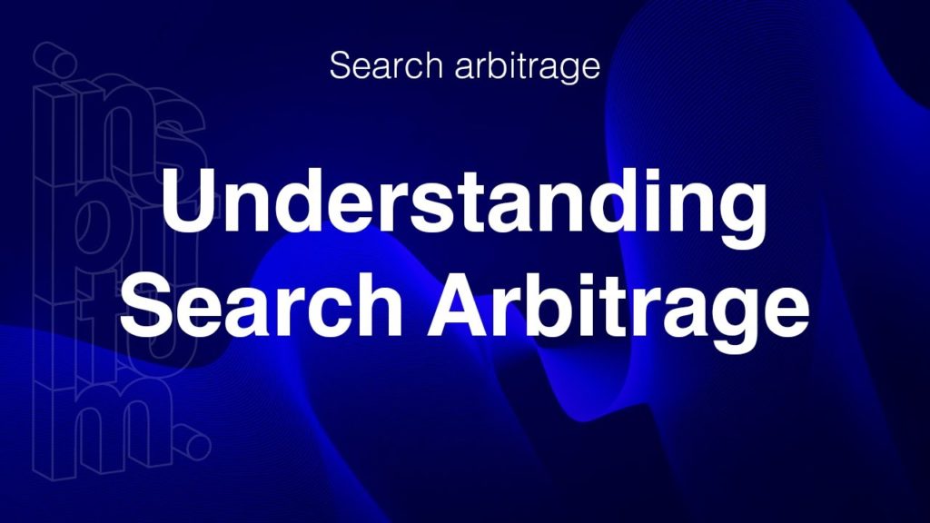 What is Search Arbitrage?